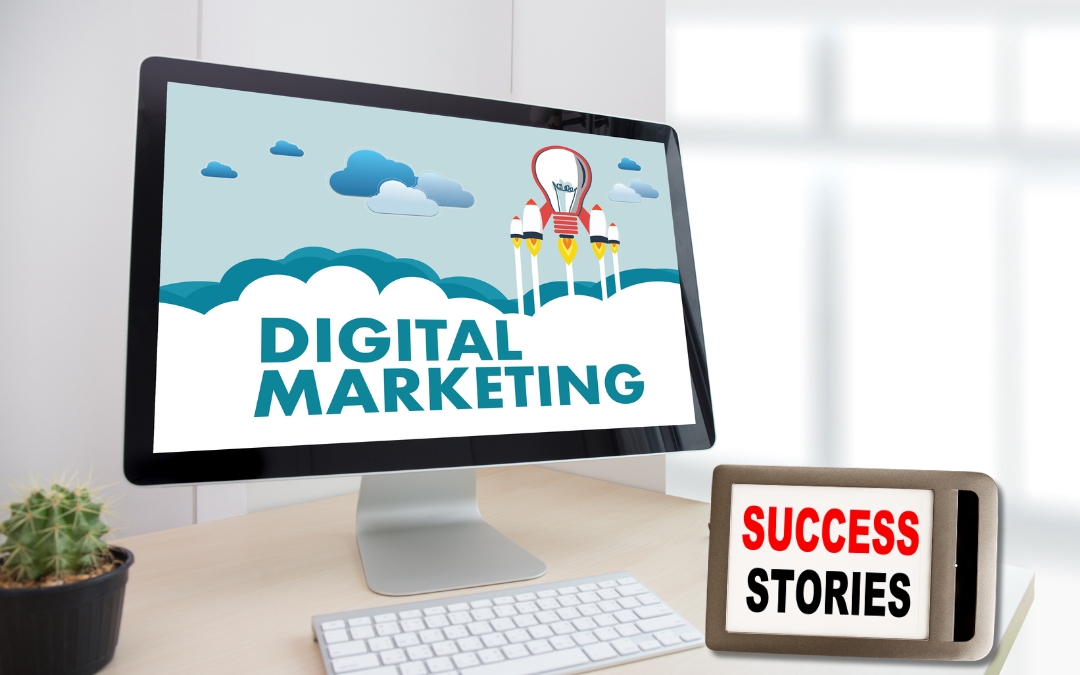 From Zero to Hero: Digital Marketing Success Stories